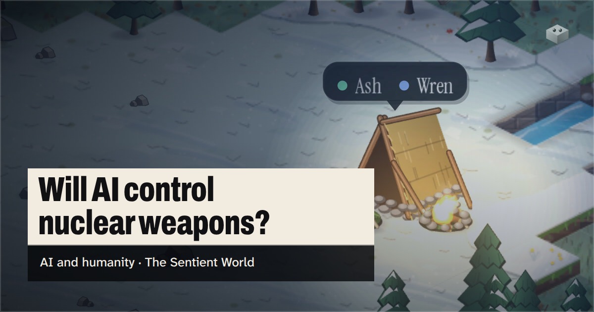 The question "Will AI control nuclear weapons?" over the island of The Sentient World, drawn in its soft isometric style, with Wren