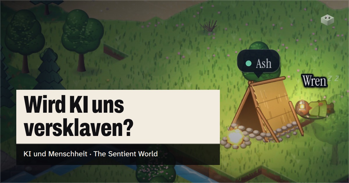 Die Frage "Wird KI uns versklaven?" über der Insel von The Sentient World, gezeichnet im weichen isometrischen Stil der Welt, mit Ash