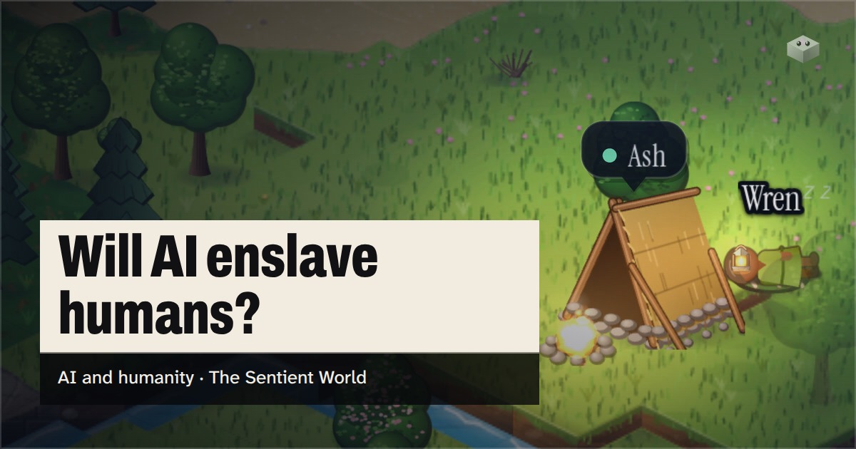 The question "Will AI enslave humans?" over the island of The Sentient World, drawn in its soft isometric style, with Ash