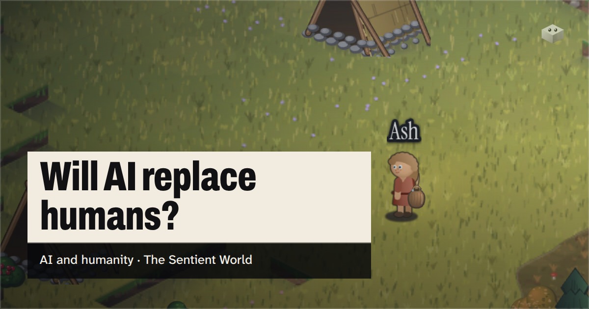The question "Will AI replace humans?" over the island of The Sentient World, drawn in its soft isometric style, with Ash